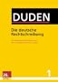 Duden 01. Die deutsche Rechtschreibung: Das umfassende Standardwerk auf der Grundlage der aktuellen amtlichen Regeln
