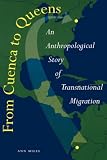 From Cuenca to Queens: An Anthropological Story of Transnational Migration
