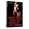 Nimm mich, bezahl mich, zerst�r mich! - Mein Leben als minderj�hrige Prostituierte in Deutschland