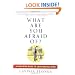 What Are You Afraid Of? A Body/Mind Guide to Courageous Living