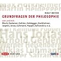 Grundfragen der Philosophie: Von und mit Bloch, Gadamer, Gehlen, Heidegger, Horkheimer, Jaspers, Jonas, Luhmann, Popper, Safranski u. v. a. Feature