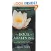 The Book of Awakening: Having the Life You Want by Being Present to the Life You Have