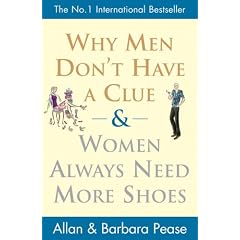 Why Men Don't Have a Clue and Women Always Need More Shoes