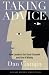 Taking Advice--How Leaders Get Good Counsel and Use It Wisely: A Harvard Business School Press Book Summary in Partnership with getAbstract