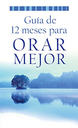 A Guía de 12 meses para orar mejor (Value Books) (Spanish Edition)