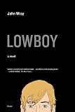 Lowboy: A Novel