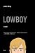 Lowboy: A Novel