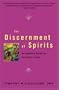 The Discernment of Spirits: An Ignatian Guide for Everyday Living