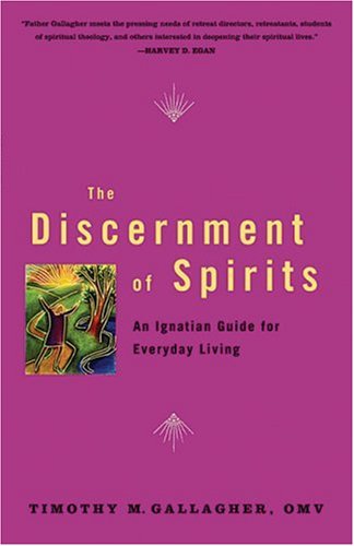 The Discernment of Spirits: An Ignatian Guide for Everyday Living