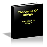 The Game Of Bridge And How To Play It ~ Archibald Dunn