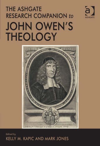 The Ashgate Research Companion to John Owen's Theology (Ashgate Research Companions)