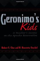 Geronimo's Kids: A Teacher's Lessons on the Apache Reservation (Elma Dill Russell Spencer Series in the West and Southwest) Geronimo's Kids: A Teacher's Lessons on the Apache Reservation (Elma Dill Russell Spencer Series in the West and Southwest)