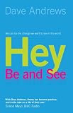 Hey, Be and See: We can be the change we want to see in the world