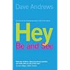 Hey, Be and See: We can be the change we want to see in the world