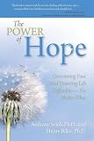 The Power of Hope: Overcoming Your Most Daunting Life Difficulties--No Matter What