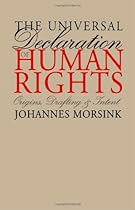 The Universal Declaration of Human Rights: Origins, Drafting, and Intent (Pennsylvania Studies in Human Rights)