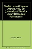The Trades Union Congress Archive 1920-60