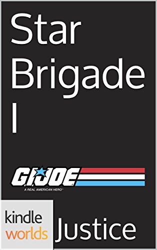 G.I. JOE: Star Brigade I (Kindle Worlds Short Story)