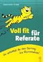 Voll fit f�r Referate