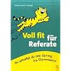 Voll fit f�r Referate: So schaffst du den Sprung ins Gymnasium. Voll fit