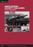 North Korean security challenges : a net assessment