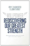 Willpower: Rediscovering Our Greatest Strength