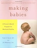 Making Babies: A Proven 3-Month Program for Maximum Fertility