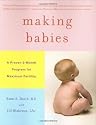 Making Babies: A Proven 3-Month Program for Maximum Fertility