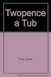 Twopence a tub