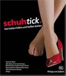 Schuhtick. Von kalten F��en und hei�e...