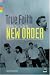 True Faith: An Armchair Guide to New Order: Joy Division, Electronic, Monaco and The Other Two