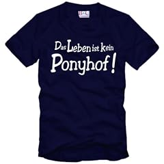 DAS LEBEN IST KEIN PONYHOF T-Shirt :: Gr. S bis 3XL :: Herren T-Shirt