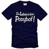 DAS LEBEN IST KEIN PONYHOF T-Shirt :: Gr. S bis 3XL :: Herren T-Shirt