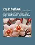 Peace Symbols: Rainbow Flag, Columbidae, Imagine, V Sign, Hiroshima Peace Memorial Park, Peace Symbols, Calumet, Thousand Origami Cra-