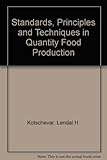 Standards, principles, and techniques in quantity food production