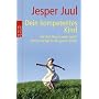 Dein kompetentes Kind: Auf dem Weg zu einer neuen &hellip von Jesper Juul