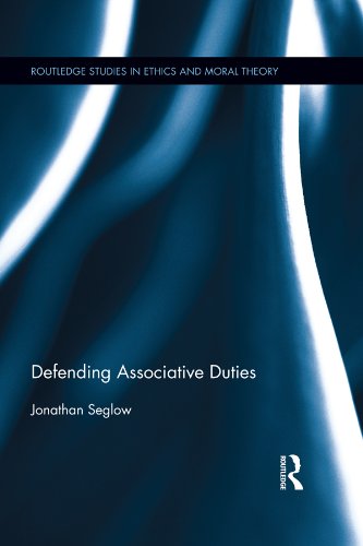 Defending Associative Duties (Routledge Studies in Ethics and Moral Theory)