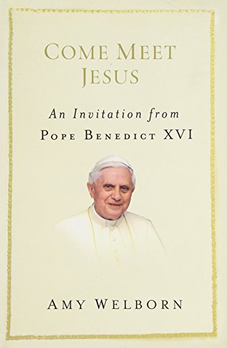 Come Meet Jesus: An Invitation from Pope Benedict XVI