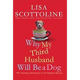 Why My Third Husband Will Be A Dog: The Amazing Adventures of an Ordinary Woman