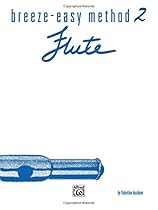 Breeze-Easy Method for Flute, Bk 2 (Breeze-Easy Series) Breeze-Easy Method for Flute, Bk 2 (Breeze-Easy Series)