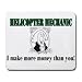 HELICOPTER MECHANIC I make more money than you! Mousepad