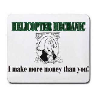 HELICOPTER MECHANIC I make more money than you! Mousepad