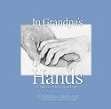 In Grandpa's Hands: A Child's Celebration of Family