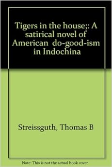 Tigers in the house;: A satirical novel of American "do ... Tigers in the house;: A satirical novel of American "do ...