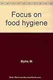 Focus on food hygiene