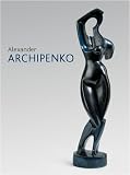 Alexander Archipenko: Retrospektive (German Edition)