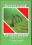 Divers Guide to Wisconsin: Including Minnesota's North Shore