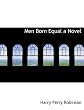 Men born equal.