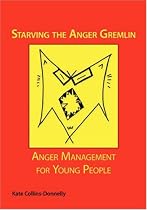 Starving the Anger Gremlin: Anger Management for Young People