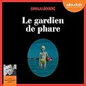 Le Gardien de phare (Erica Falck et Patrik Hedström 7) | Livre audio Auteur(s) : Camilla Läckberg Narrateur(s) : Jean-Christophe Lebert